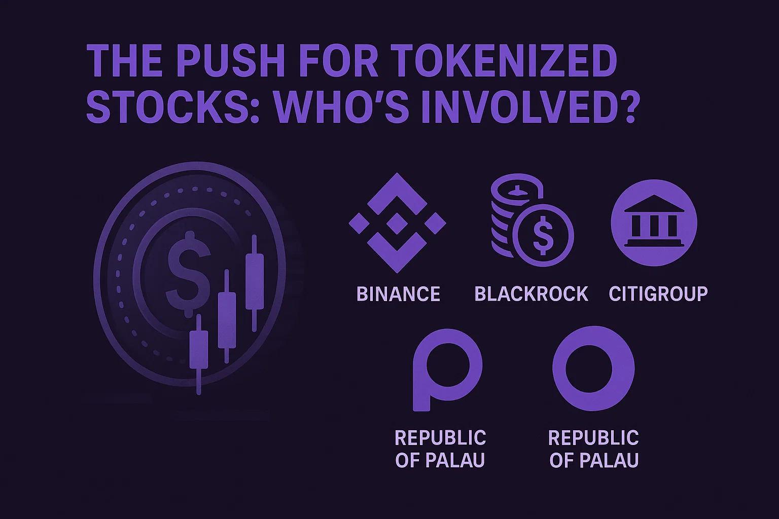 The Push for Tokenized Stocks: Who's Involved?