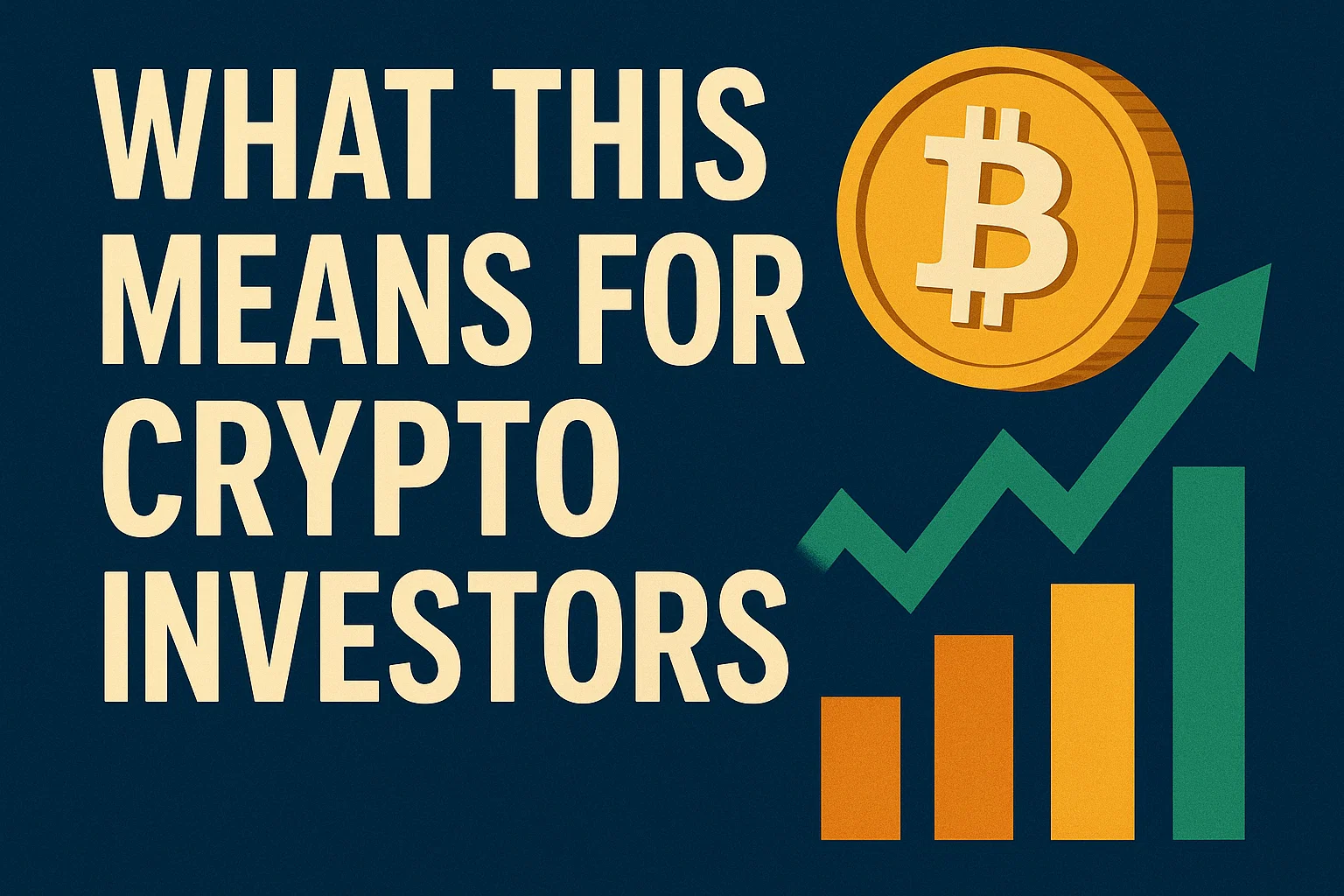 What This Means for Crypto Investors