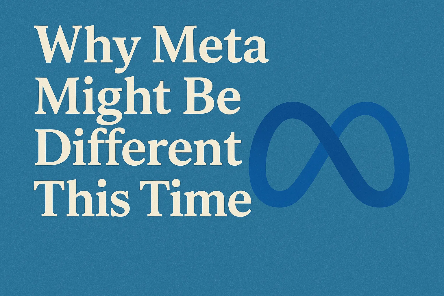 Why Meta Might Be Different This Time